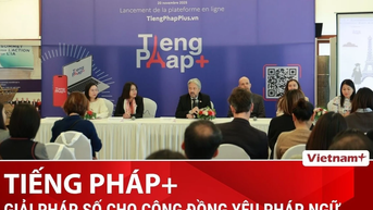 Ra mắt nền tảng học “Tiếng Pháp+” độc đáo qua tiếng Việt