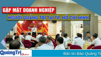 Gặp mặt doanh nghiệp người Quảng Trị tại TP. Hồ Chí Minh