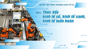 Thúc đẩy kinh tế số, kinh tế xanh, kinh tế tuần hoàn