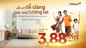 LPBank tung gói tín dụng chỉ từ 3,88% giúp khách hàng trẻ “An cư dễ dàng, vững vàng tương lai”