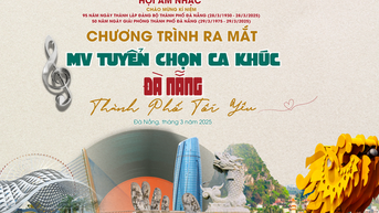 ចេញ MV បទចម្រៀង "Da Nang - ទីក្រុងដែលខ្ញុំស្រលាញ់"