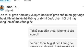 Khách hàng phản ánh bị chính tài xế công nghệ chở mình giật mất điện thoại