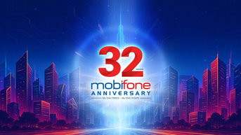 32 năm MobiFone: Nền tảng vững chắc, ngày càng hoàn thiện