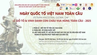 Ngày Quốc Tổ Việt Nam toàn cầu 2025 - Lễ giỗ Tổ và vinh danh con cháu Vua Hùng toàn cầu