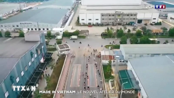 Truyền hình Pháp giới thiệu Made in Vietnam - công xưởng mới của thế giới