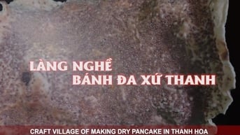 Bánh Đa Xứ Thanh - Làng Nghề Bánh Đa Xứ Thanh