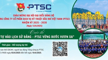 Cuộc thi “Tự hào lịch sử Đảng – PTSC vững bước vươn xa”