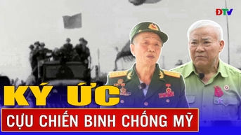 Ký ức cựu chiến binh chống Mỹ