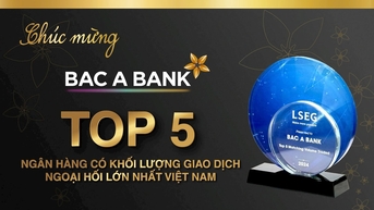BAC A BANK បានឈានដល់កំពូល 5 បរិមាណដែលត្រូវគ្នាដែលត្រូវបានជួញដូរ