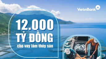 VietinBank nâng quy mô gói tín dụng, đẩy mạnh đầu tư lĩnh vực lâm, thủy sản