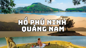 Hồ Phú Ninh Quảng Nam: Thiên đường sinh thái đẹp như tranh vẽ