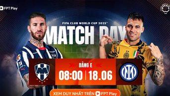Nhận định Monterrey vs Inter Milan, 08h00 ngày 18/6: Chờ màn ra mắt bùng nổ