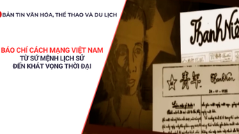 Bản tin VHTTDL: Báo chí cách mạng Việt Nam - Từ sứ mệnh lịch sử đến khát vọng thời đại