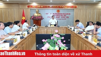 ថ្ងៃស្អែក (២៤ មិថុនា) ក្រុមប្រឹក្សាប្រជាជនខេត្ត Thanh Hoa បើកសម័យប្រជុំលើកទី៣០