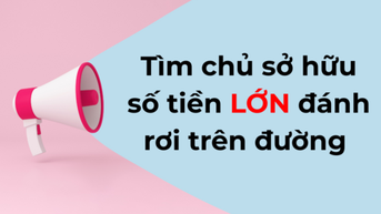 Tìm chủ sở hữu số tiền lớn đánh rơi trên đường