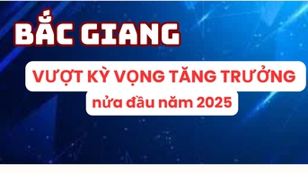 Bắc Giang: Vượt kỳ vọng tăng trưởng nửa đầu năm 2025