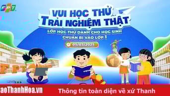 FPT School Thanh Hóa tổ chức lớp “Vui học thử - Trải nghiệm thật” vào tháng 7/2025
