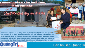 Chương trình xóa nhà tạm, nhà dột nát. Bài 2: Quyết tâm hành động sớm để về đích