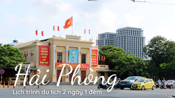 Du lịch Hải Phòng: 48 giờ trọn vẹn trong phố Cảng