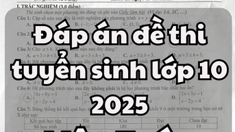 Đáp án đề thi tuyển sinh lớp 10 môn Toán tỉnh Quảng Nam 2025