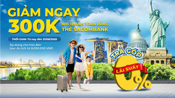 Chạm Hè cực chất với ưu đãi 300.000 đồng từ Vietravel và Sacombank