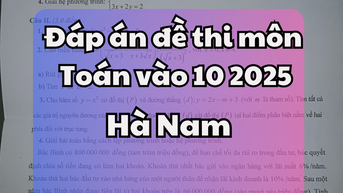 Đáp án đề thi tuyển sinh lớp 10 môn Toán tỉnh Hà Nam 2025