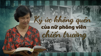 Ký ức không quên của nữ phóng viên chiến trường 