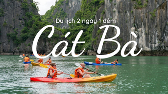 3N2Đ du lịch Cát Bà: 3 ngày rong ruổi giữa biển, núi và những con hẻm thiên nhiên