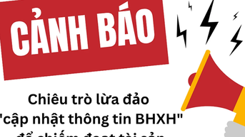 Giả danh BHXH để lừa đảo: Cảnh báo chiêu trò 'cập nhật thông tin'