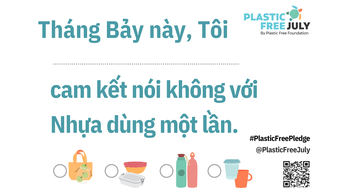 Tháng 7 này cùng nhau thực hiện cam kết nói không với nhựa dùng một lần