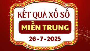 Trực tiếp XSMT 26/7 - Kết quả xổ số Đà Nẵng, Quảng Ngãi, Đắk Nông hôm nay 26/7/2025