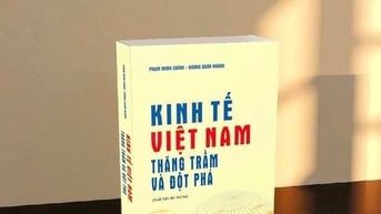 “Kinh tế Việt Nam - Thăng trầm và đột phá” - Góc nhìn xuyên suốt một hành trình đổi mới