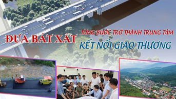 បន្តិចម្តងបង្វែរ Bat Xat ទៅជាមជ្ឈមណ្ឌលនៃការតភ្ជាប់ពាណិជ្ជកម្ម