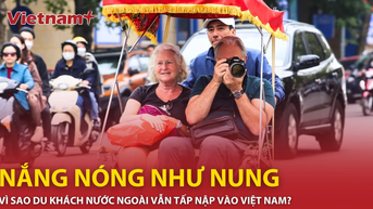 Vì sao du khách nước ngoài vẫn tấp nập vào Việt Nam?
