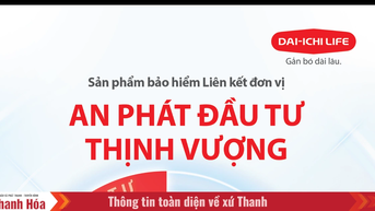 Dai-ichi Life Việt Nam ra mắt sản phẩm Bảo hiểm Liên kết đơn vị An Phát Đầu Tư Thịnh Vượng