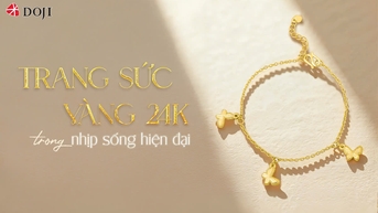 TRANG SỨC VÀNG 24K “LÊN NGÔI” TRONG NHỊP SỐNG HIỆN ĐẠI