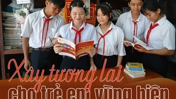 Xây tương lai cho trẻ em vùng biên