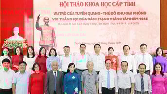 Hội thảo khoa học “Vai trò của Tuyên Quang – Thủ đô Khu giải phóng với thắng lợi của Cách mạng Tháng Tám năm 1945”