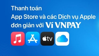 Ví VNPAY trở thành phương thức thanh toán cho App Store và dịch vụ Apple tại Việt Nam