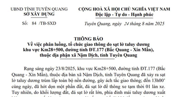 Thông báo phân luồng, tổ chức giao thông do sạt lở taluy dương khu vực Km28+500, đường tỉnh ĐT.177 (Bắc Quang - Xín Mần), thuộc địa phận xã Nậm Dịch, tỉnh Tuyên Quang