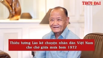 [Video] Thiếu tướng Lào kể chuyện nhân dân Việt Nam che chở giữa mưa bom 1972