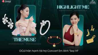 DOJI “bắt tay” cùng concert Em Xinh “Say Hi”, lan tỏa tuyên ngôn “Tôn vinh xu hướng đa phong cách”
