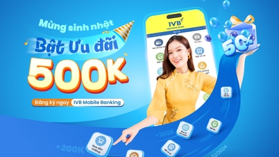 Open an account now and receive a gift of 500,000 VND on IVB's birthday