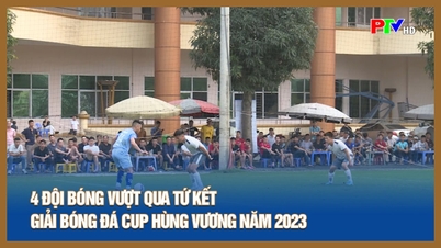 4 teams passed the Quarterfinals of the Hung Vuong Cup Football Tournament in 2023