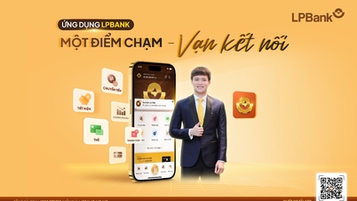Một điểm chạm - Vạn kết nối cùng ứng dụng LPBank thế hệ mới