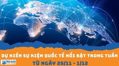 Dự kiến sự kiện quốc tế nổi bật tuần từ ngày 25/11-1/12