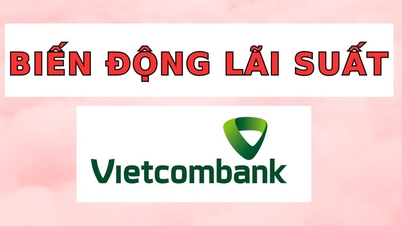 Cập nhật biến động lãi suất Vietcombank mới nhất