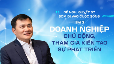 เพื่อนำมติ 57 มาใช้จริงในเร็วๆ นี้ - ตอนที่ 3: องค์กรต่างๆ มีส่วนร่วมเชิงรุกในการสร้างการพัฒนา