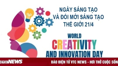 Ngày Sáng tạo và Đổi mới sáng tạo thế giới 21/4: Vì cuộc sống tốt đẹp hơn