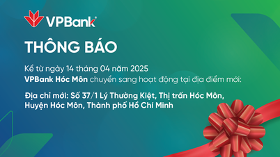 ចាប់ពីថ្ងៃទី 14 ខែមេសា ឆ្នាំ 2025 VPBank Hoc Mon នឹងផ្លាស់ប្តូរអាសយដ្ឋានប្រតិបត្តិការរបស់ខ្លួន។